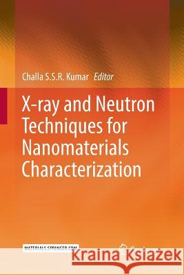 X-Ray and Neutron Techniques for Nanomaterials Characterization Kumar, Challa S. S. R. 9783662569412 Springer