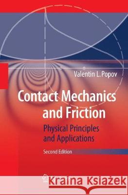 Contact Mechanics and Friction: Physical Principles and Applications Popov, Valentin L. 9783662571071