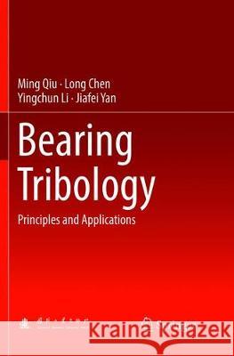 Bearing Tribology: Principles and Applications Qiu, Ming 9783662571118