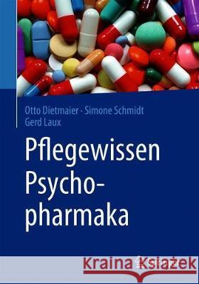 Pflegewissen Psychopharmaka Otto Dietmaier Simone Schmidt Gerd Laux 9783662584262 Springer