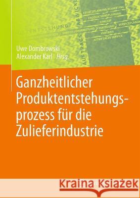 Ganzheitlicher Produktentstehungsprozess Für Die Zulieferindustrie Dombrowski, Uwe 9783662585221