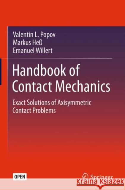 Handbook of Contact Mechanics: Exact Solutions of Axisymmetric Contact Problems Popov, Valentin L. 9783662587089