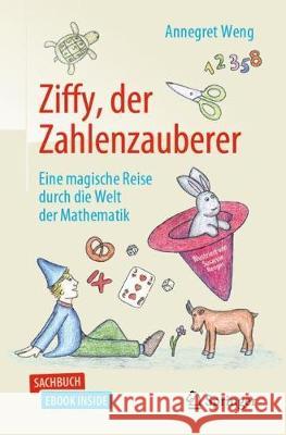Ziffy, Der Zahlenzauberer: Eine Magische Reise Durch Die Welt Der Mathematik Weng, Annegret 9783662593974
