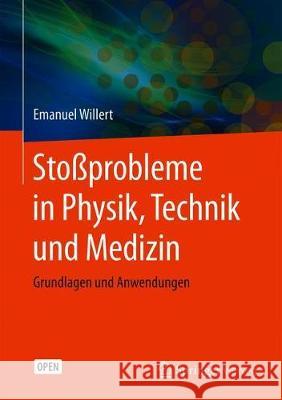 Stoßprobleme in Physik, Technik Und Medizin: Grundlagen Und Anwendungen Willert, Emanuel 9783662602959
