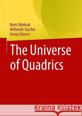 The Universe of Quadrics Boris Odehnal Hellmuth Stachel Georg Glaeser 9783662610527