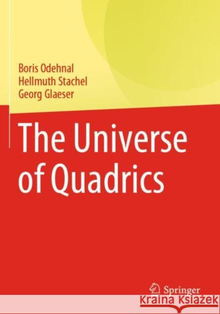 The Universe of Quadrics Boris Odehnal Hellmuth Stachel Georg Glaeser 9783662610558