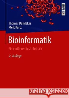 Bioinformatik: Ein Einführendes Lehrbuch Dandekar, Thomas 9783662623985