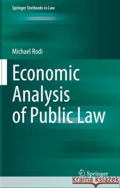 Economic Analysis of Public Law Michael Rodi Kate Miller 9783662660881