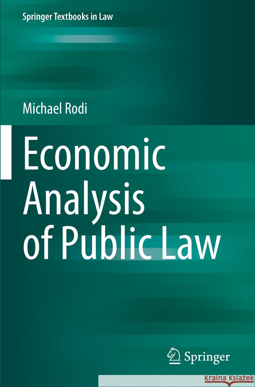 Economic Analysis of Public Law Michael Rodi 9783662660911 Springer Berlin Heidelberg