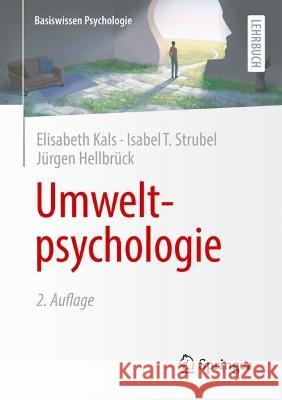 Umweltpsychologie Elisabeth Kals Isabel T. Strubel J?rgen Hellbr?ck 9783662672464 Springer