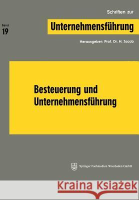 Besteuerung Und Unternehmensführung Jacob, Na 9783663000105 Gabler Verlag