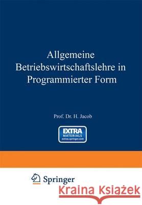Allgemeine Betriebswirtschaftslehre in Programmierter Form Herbert Jacob 9783663000631 Gabler Verlag