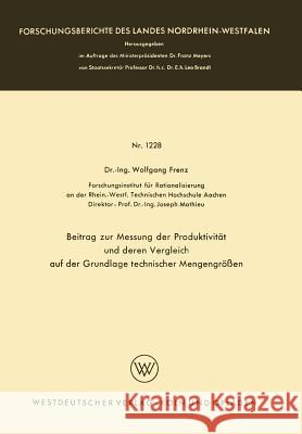 Beitrag Zur Messung Der Produktivität Und Deren Vergleich Auf Der Grundlage Technischer Mengengrößen Frenz, Wolfgang 9783663004332
