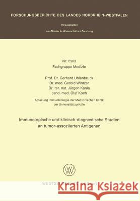 Immunologische Und Klinisch-Diagnostische Studien an Tumor-Assoziierten Antigenen Gerhard Uhlenbruck 9783663018490 Vs Verlag Fur Sozialwissenschaften