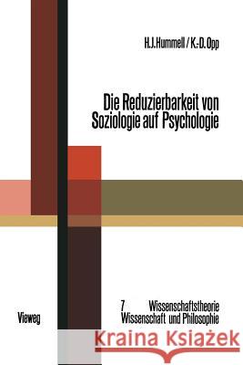Die Reduzierbarkeit Von Soziologie Auf Psychologie: Eine These, Ihr Test Und Ihre Theoretische Bedeutung Hummell, Hans J. 9783663019619 Vieweg+teubner Verlag