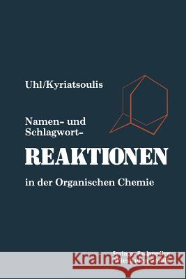 Namen- Und Schlagwortreaktionen in Der Organischen Chemie Wolfgang Uhl 9783663020035 Vieweg+teubner Verlag