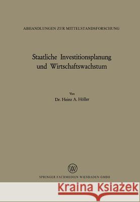 Staatliche Investitionsplanung Und Wirtschaftswachstum Heinz A Heinz A. Holler 9783663040057 Vs Verlag Fur Sozialwissenschaften