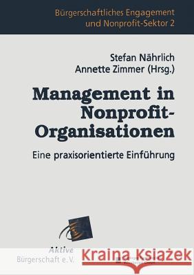 Management in Nonprofit-Organisationen: Eine Praxisorientierte Einführung Nährlich, Stefan 9783663107118 Vs Verlag Fur Sozialwissenschaften