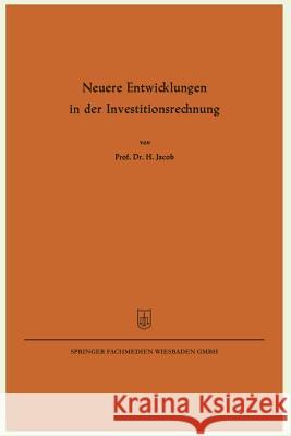Neuere Entwicklungen in Der Investitionsrechnung Herbert Jacob Herbert Jacob 9783663125815 Springer