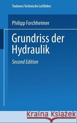 Grundriss Der Hydraulik Forchheimer, Hofrat Dr Philipp 9783663153801