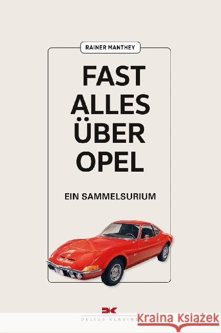 Fast alles über Opel : Ein Sammelsurium Manthey, Rainer 9783667115669