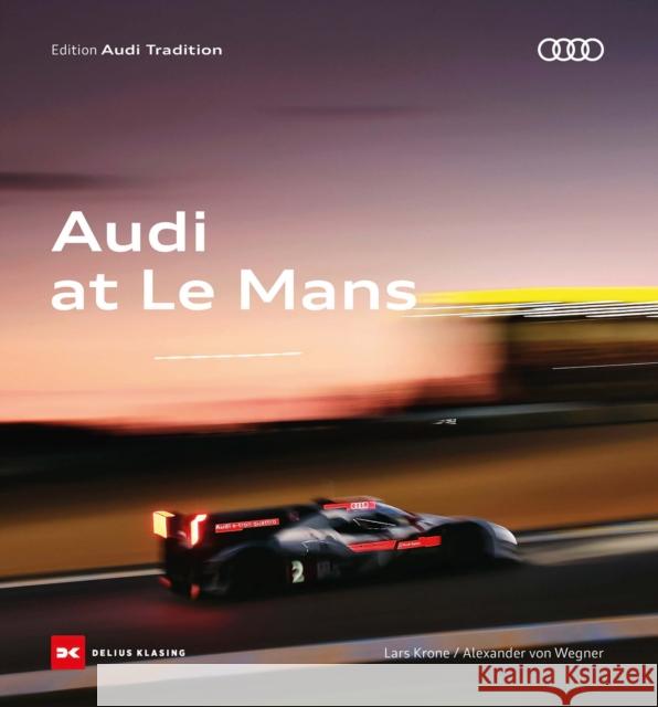 Audi in Le Mans  9783667126535 Delius, Klasing & Co