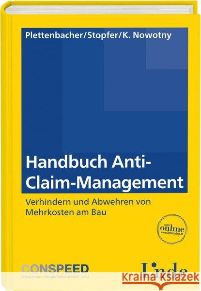 Handbuch Anti-Claim-Management (f. Österreich) : Verhindern und Abwehren von Mehrkosten am Bau Plettenbacher, Wolf; Stopfer, Martin; Nowotny, Monika 9783707321111