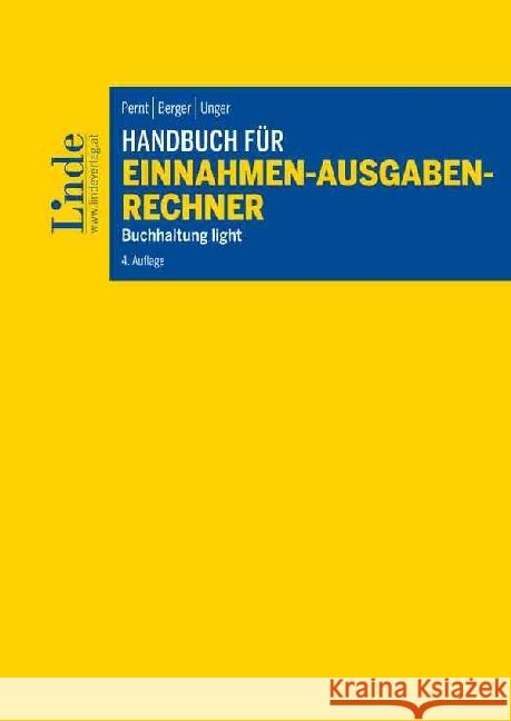 Handbuch für Einnahmen-Ausgaben-Rechner (f. Österreich) : Buchhaltung light Pernt, Eva; Berger, Wolfgang; Unger, Peter 9783707337242 Linde, Wien