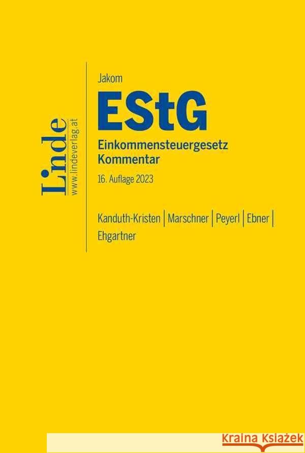 Jakom EStG | Einkommensteuergesetz 2023 Kanduth-Kristen, Sabine, Marschner, Ernst, Peyerl, Hermann 9783707345803 Linde, Wien