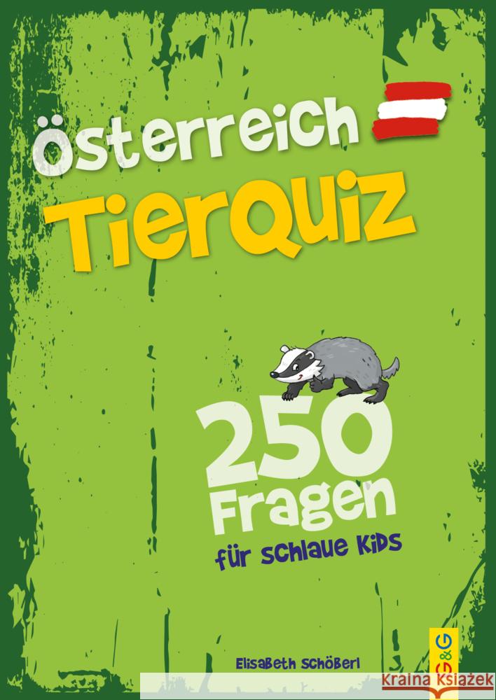 Österreich-Tierquiz - 250 Fragen für schlaue Kids Schöberl, Elisabeth 9783707424737 G & G Verlagsgesellschaft