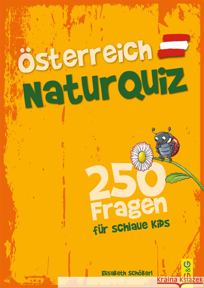 Österreich Natur-Quiz - 250 Fragen für schlaue Kids Schöberl, Elisabeth 9783707425734 G & G Verlagsgesellschaft
