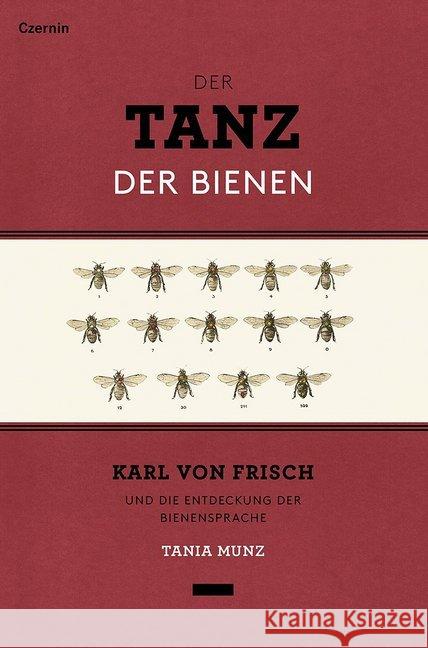 Der Tanz der Bienen : Karl von Frisch und die Entdeckung der Bienensprache Munz, Tania 9783707606485 Czernin