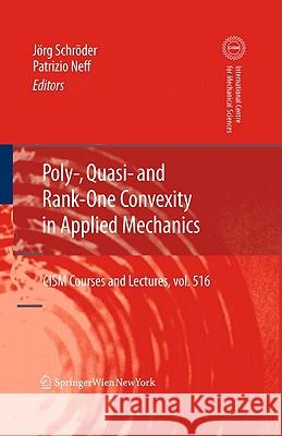 Poly-, Quasi- And Rank-One Convexity in Applied Mechanics Schröder, Jörg 9783709101735