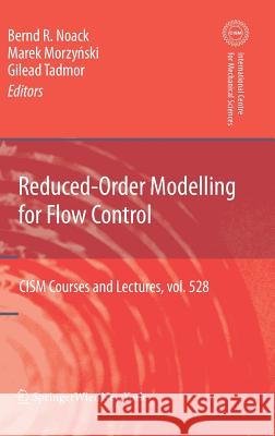 Reduced-Order Modelling for Flow Control Bernd R. Noack Marek Morzynski Gilead Tadmor 9783709107577 Springer