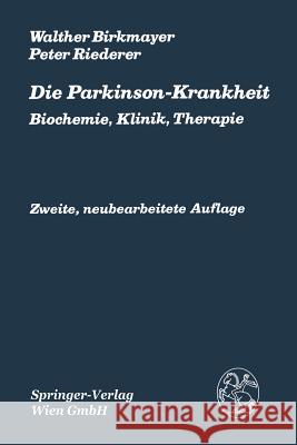Die Parkinson-Krankheit: Biochemie, Klinik, Therapie Birkmayer, W. 9783709122631 Springer Verlag GmbH