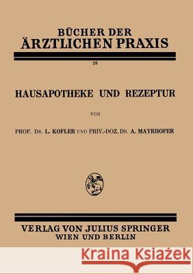 Hausapotheke Und Rezeptur: Band 18 Kofler, L. 9783709156582 Springer