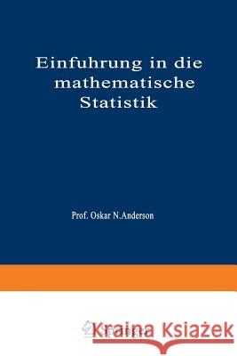 Einführung in Die Mathematische Statistik Anderson, Oskar N. 9783709158739 Springer