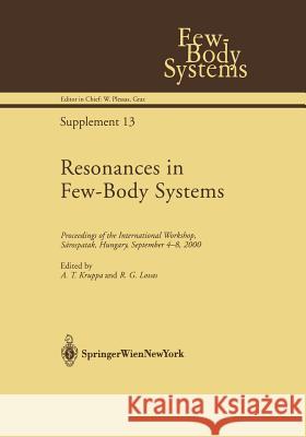 Resonances in Few-Body Systems: Proceedings of the International Workshop, Sárospatak, Hungary, September 4-8, 2000 Kruppa, A. T. 9783709172865 Springer Verlag GmbH