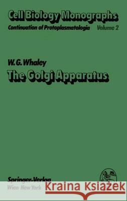 The Golgi Apparatus W.G. Whaley   9783709176726 Springer Verlag GmbH