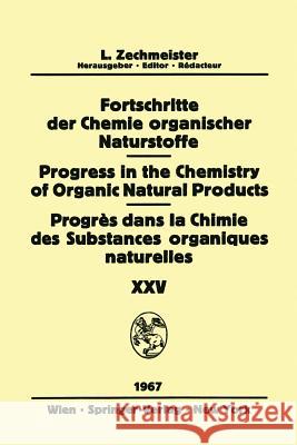 Progress in the Chemistry of Organic Natural Products / Fortschritte Der Chemie Organischer Naturstoffe / Progrès Dans La Chimie Des Substances Organi Ashurst, P. R. 9783709181669 Springer