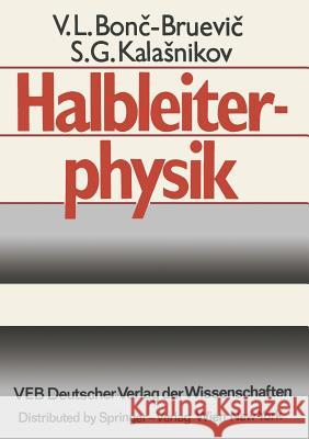 Halbleiterphysik V. L. Bonc-Bruevic S. G. Kalasnikov R. Enderlein 9783709194966 Springer