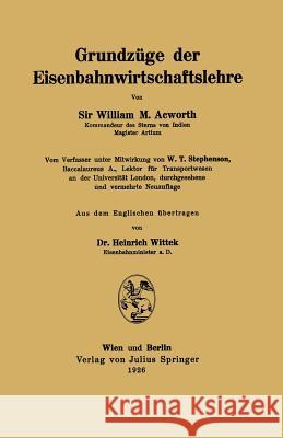 Grundzüge Der Eisenbahnwirtschaftslehre Acworth, William M. 9783709197226 Springer