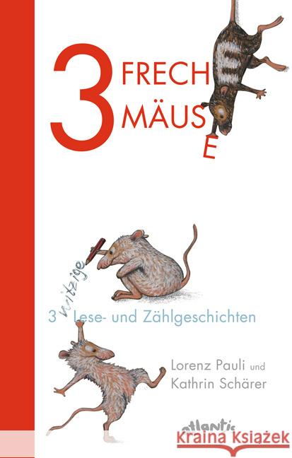 3 freche Mäuse : 3 witzige Lese- und Zählgeschichten Pauli, Lorenz 9783715206516