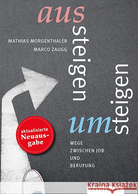 Aussteigen - Umsteigen Morgenthaler, Mathias, Zaugg, Marco 9783729650855 Zytglogge-Verlag