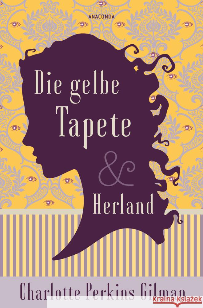 Die gelbe Tapete & Herland - Zwei feministische Klassiker in einem Band Gilman, Charlotte Perkins 9783730612361