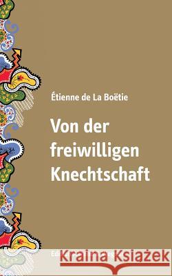 Von der freiwilligen Knechtschaft Etienne De L Gustav Landauer Jurgen Muller 9783732233687 Books on Demand