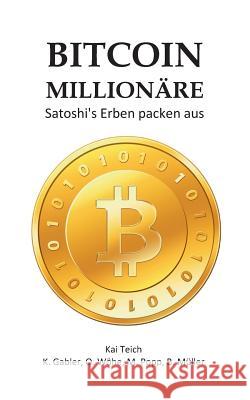 Bitcoin Millionäre: Satoshi's Erben packen aus Teich, Kai 9783732292318 Books on Demand