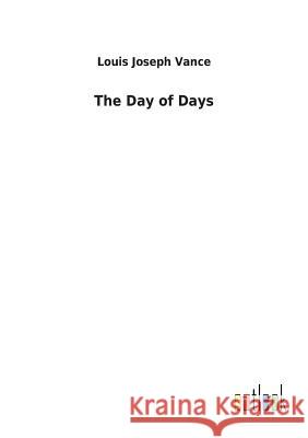 The Day of Days Louis Joseph Vance 9783732622412