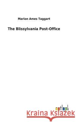 The Blissylvania Post-Office Marion Ames Taggart 9783732625314 Salzwasser-Verlag Gmbh