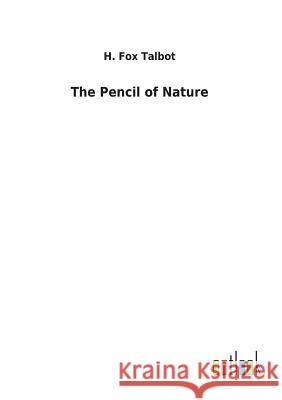 The Pencil of Nature H Fox Talbot 9783732625680 Salzwasser-Verlag Gmbh